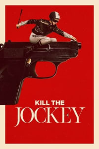 Poster for the movie "Kill the Jockey"